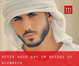 After Hour Gay em Bridge of Achbreck