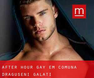 After Hour Gay em Comuna Drăguşeni (Galaţi)