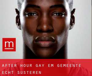 After Hour Gay em Gemeente Echt-Susteren