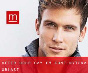 After Hour Gay em Khmel'nyts'ka Oblast'