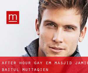 After Hour Gay em Masjid Jamie Baitul Muttaqien
