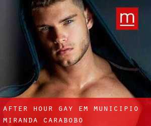 After Hour Gay em Municipio Miranda (Carabobo)