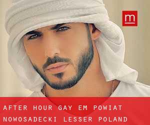 After Hour Gay em Powiat nowosadecki (Lesser Poland Voivodeship) (Lesser Poland Voivodeship)