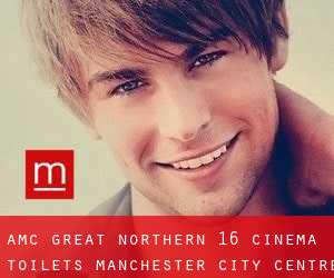 AMC Great Northern 16 Cinema toilets (Manchester City Centre)