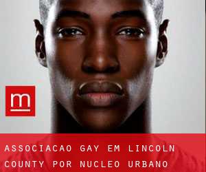 Associação Gay em Lincoln County por núcleo urbano - página 1