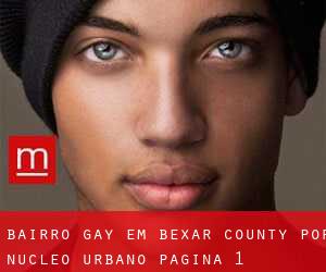 Bairro Gay em Bexar County por núcleo urbano - página 1