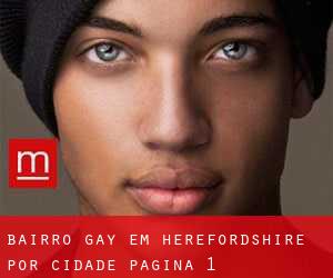 Bairro Gay em Herefordshire por cidade - página 1