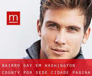 Bairro Gay em Washington County por sede cidade - página 4