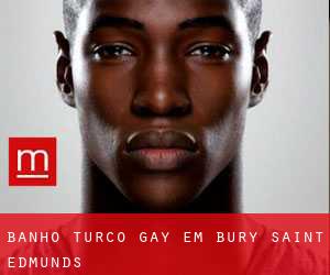 Banho Turco Gay em Bury Saint Edmunds