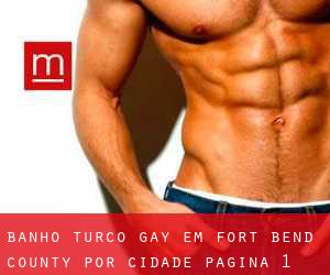 Banho Turco Gay em Fort Bend County por cidade - página 1