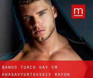 Banho Turco Gay em Khasavyurtovskiy Rayon