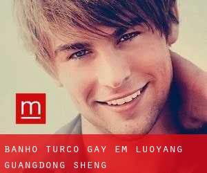 Banho Turco Gay em Luoyang (Guangdong Sheng)