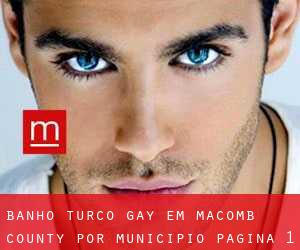 Banho Turco Gay em Macomb County por município - página 1