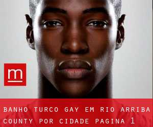 Banho Turco Gay em Rio Arriba County por cidade - página 1