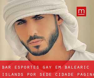 Bar Esportes Gay em Balearic Islands por sede cidade - página 1