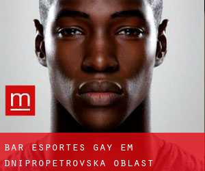 Bar Esportes Gay em Dnipropetrovs'ka Oblast'