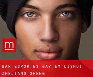 Bar Esportes Gay em Lishui (Zhejiang Sheng)