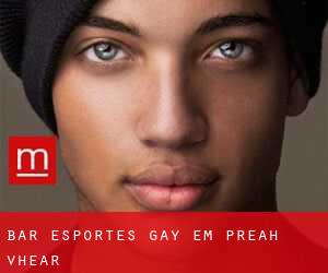 Bar Esportes Gay em Preăh Vĭhéar