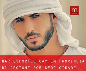 Bar Esportes Gay em Provincia di Crotone por sede cidade - página 1