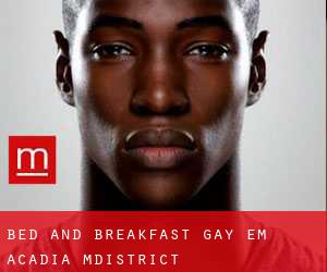 Bed and Breakfast Gay em Acadia M.District