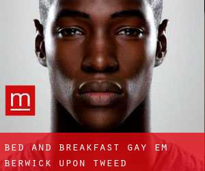 Bed and Breakfast Gay em Berwick-Upon-Tweed