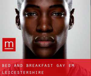 Bed and Breakfast Gay em Leicestershire