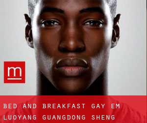 Bed and Breakfast Gay em Luoyang (Guangdong Sheng)