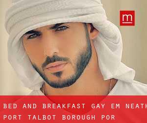 Bed and Breakfast Gay em Neath Port Talbot (Borough) por município - página 1