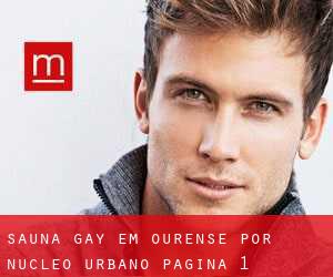 Sauna Gay em Ourense por núcleo urbano - página 1