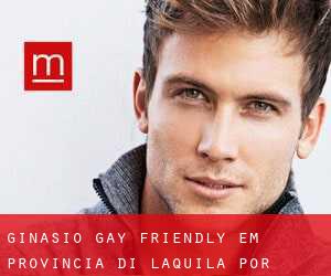 Ginásio Gay Friendly em Provincia di L'Aquila por município - página 1