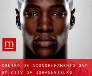 Centro de aconselhamento Gay em City of Johannesburg Metropolitan Municipality