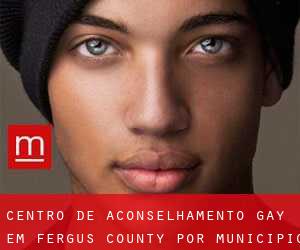 Centro de aconselhamento Gay em Fergus County por município - página 1