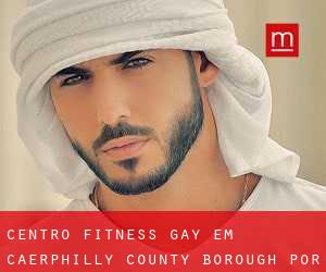Centro Fitness Gay em Caerphilly (County Borough) por núcleo urbano - página 1