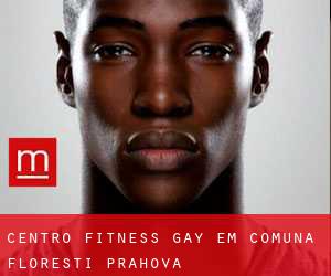 Centro Fitness Gay em Comuna Floreşti (Prahova)
