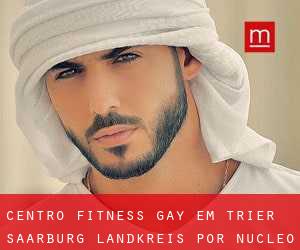 Centro Fitness Gay em Trier-Saarburg Landkreis por núcleo urbano - página 1