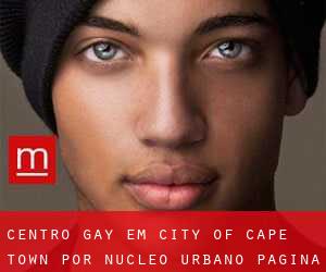 Centro Gay em City of Cape Town por núcleo urbano - página 1