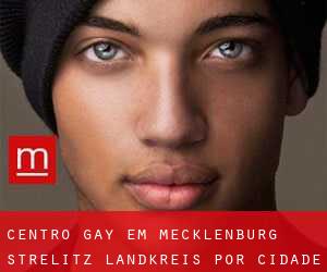 Centro Gay em Mecklenburg-Strelitz Landkreis por cidade - página 1