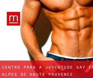 Centro para a juventude Gay em Alpes-de-Haute-Provence