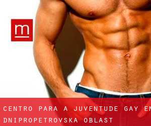 Centro para a juventude Gay em Dnipropetrovs'ka Oblast'