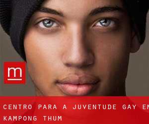 Centro para a juventude Gay em Kâmpóng Thum