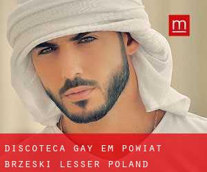 Discoteca Gay em Powiat brzeski (Lesser Poland Voivodeship)