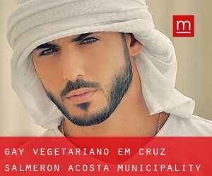 Gay Vegetariano em Cruz Salmerón Acosta Municipality