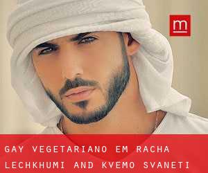 Gay Vegetariano em Racha-Lechkhumi and Kvemo Svaneti