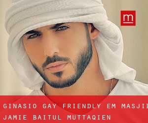Ginásio Gay Friendly em Masjid Jamie Baitul Muttaqien