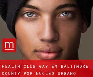 Health Club Gay em Baltimore County por núcleo urbano - página 1