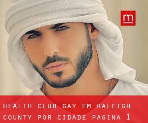 Health Club Gay em Raleigh County por cidade - página 1