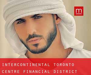 InterContinental Toronto Centre (Financial District)