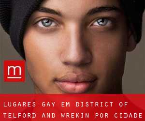 lugares gay em District of Telford and Wrekin por cidade importante - página 1