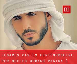 lugares gay em Hertfordshire por núcleo urbano - página 1