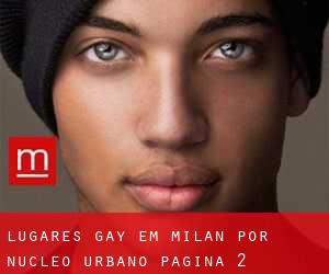 lugares gay em Milan por núcleo urbano - página 2